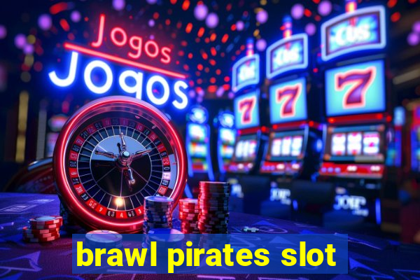 brawl pirates slot