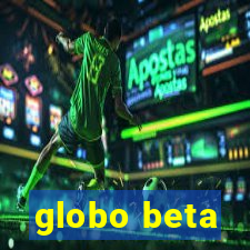 globo beta