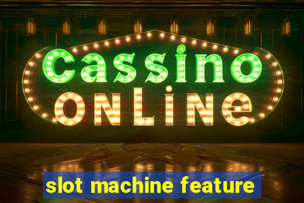 slot machine feature