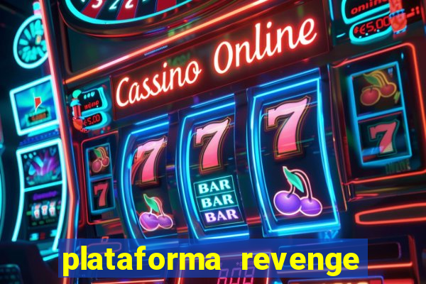 plataforma revenge tigrinho 2