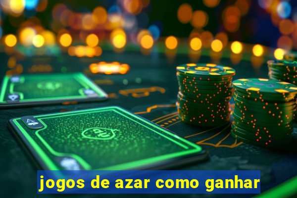 jogos de azar como ganhar