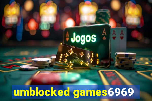 umblocked games6969