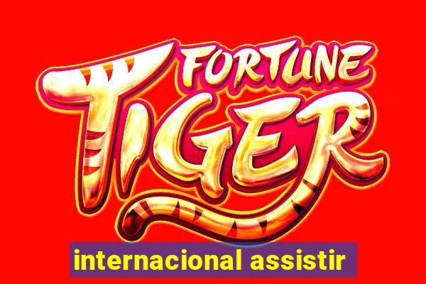 internacional assistir