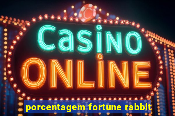 porcentagem fortune rabbit