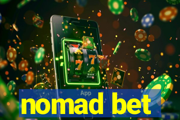 nomad bet