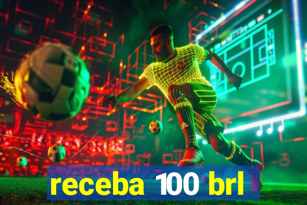 receba 100 brl