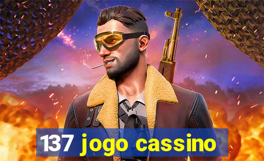 137 jogo cassino