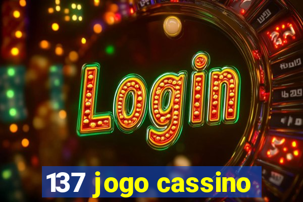 137 jogo cassino