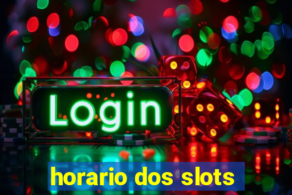 horario dos slots