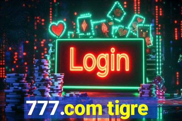 777.com tigre