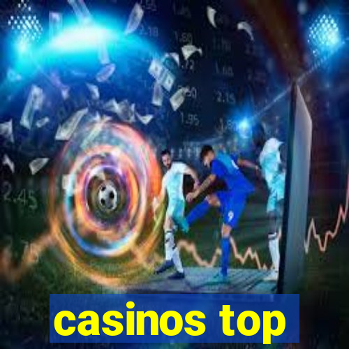 casinos top