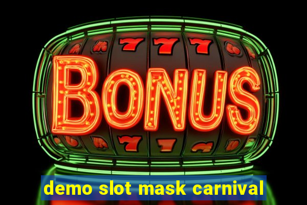 demo slot mask carnival