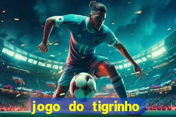 jogo do tigrinho que ganha