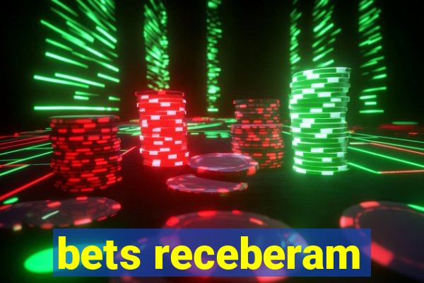 bets receberam