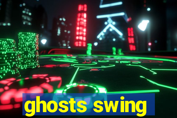 ghosts swing