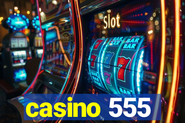 casino 555