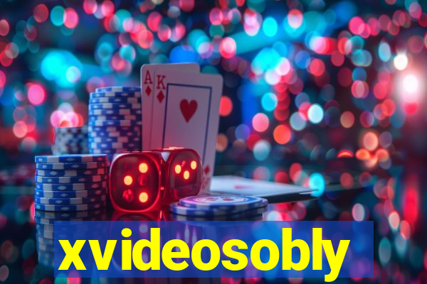 xvideosobly