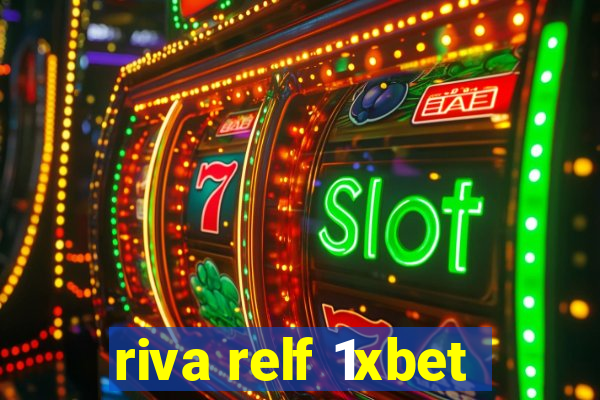 riva relf 1xbet