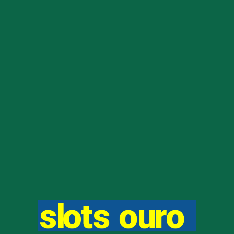 slots ouro