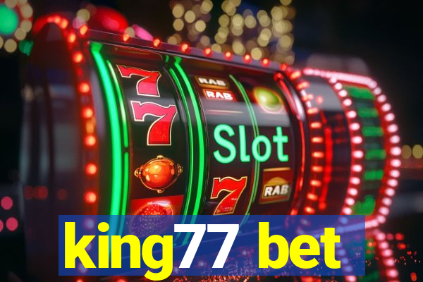 king77 bet