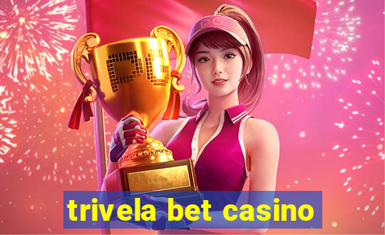 trivela bet casino