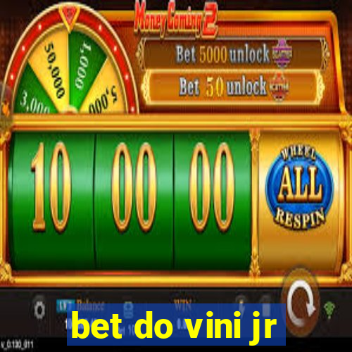 bet do vini jr