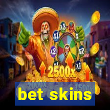 bet skins