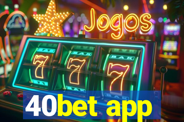 40bet app