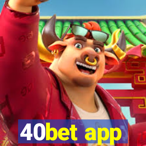 40bet app