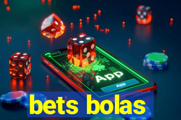 bets bolas