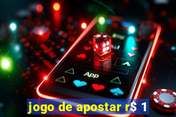 jogo de apostar r$ 1