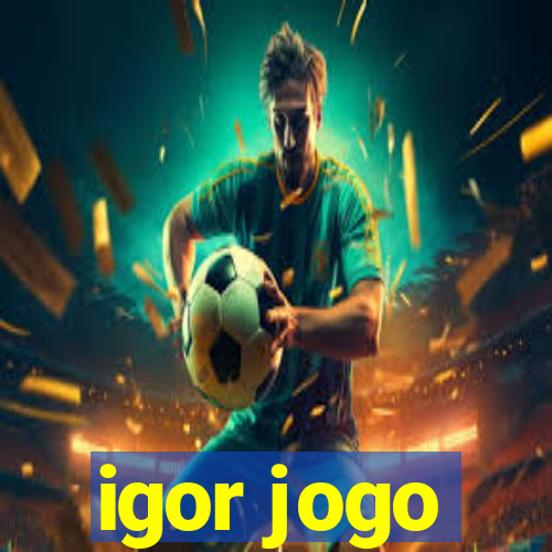 igor jogo