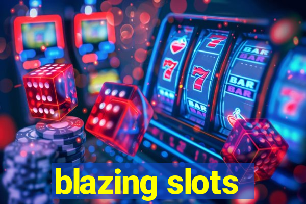 blazing slots