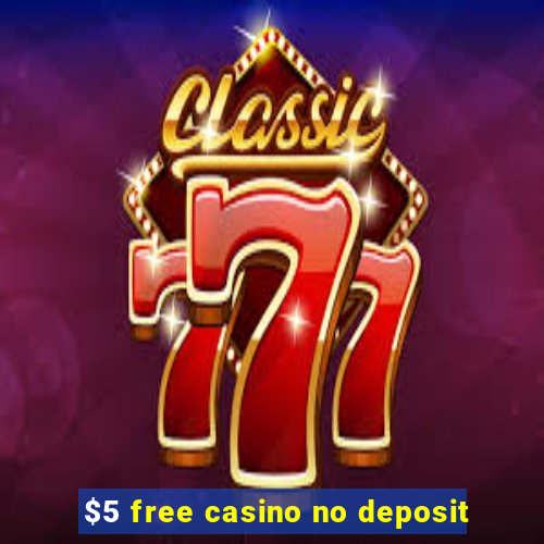 $5 free casino no deposit