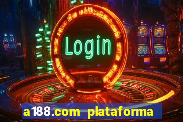 a188.com plataforma de jogos