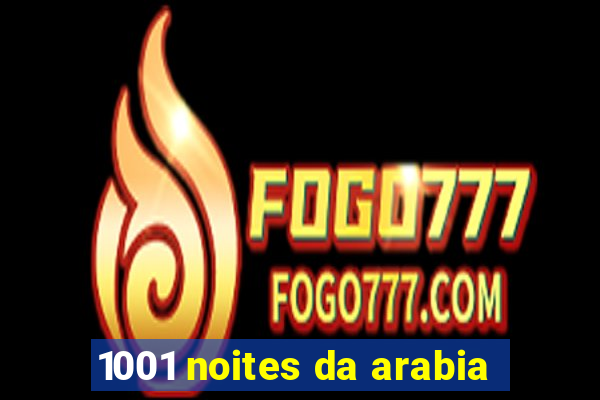 1001 noites da arabia