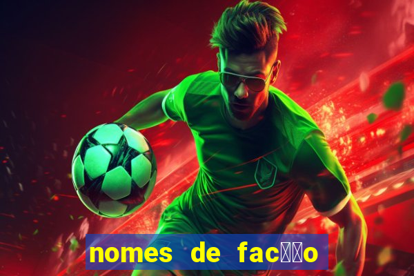 nomes de fac莽茫o para jogo