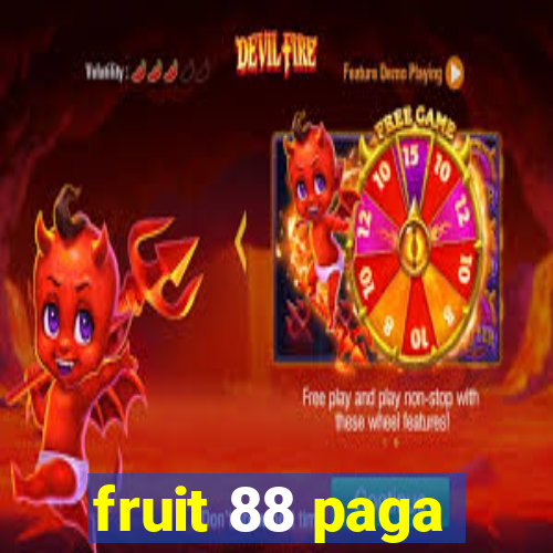 fruit 88 paga