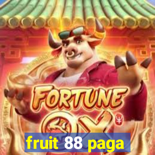 fruit 88 paga