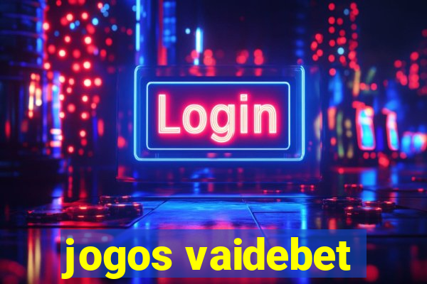 jogos vaidebet