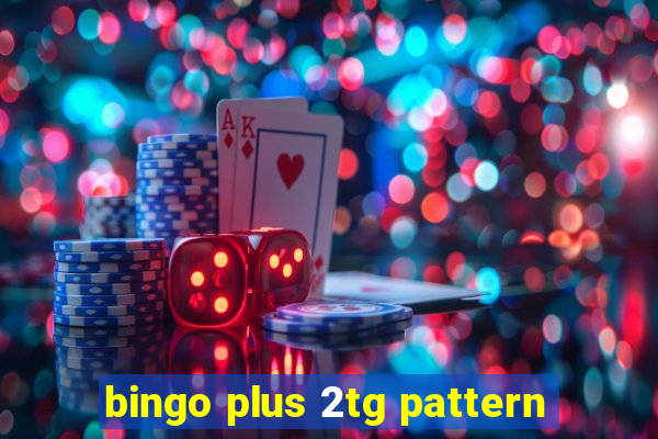 bingo plus 2tg pattern