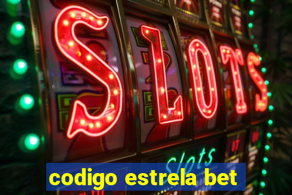 codigo estrela bet