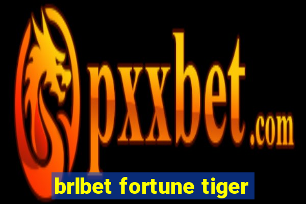 brlbet fortune tiger