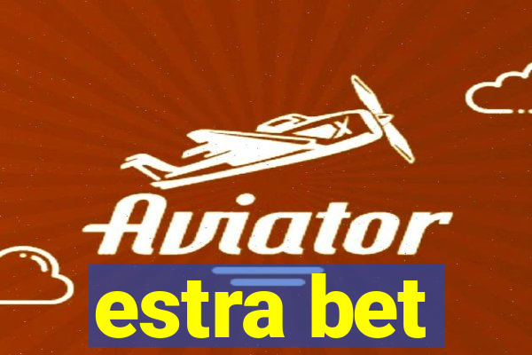 estra bet