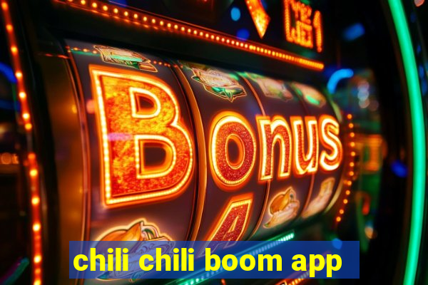 chili chili boom app