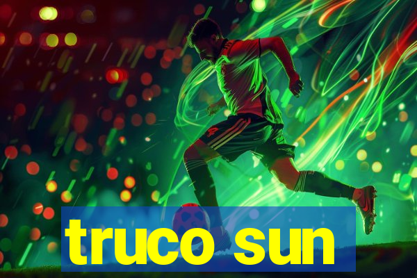 truco sun