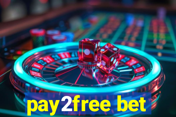 pay2free bet