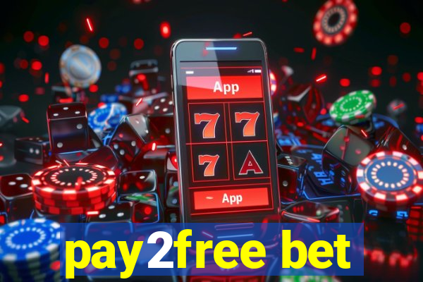 pay2free bet