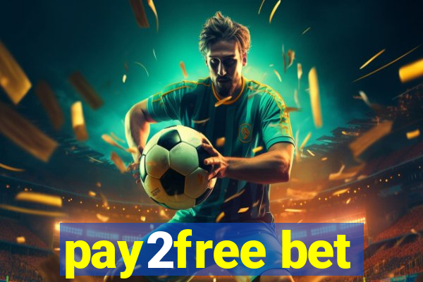 pay2free bet