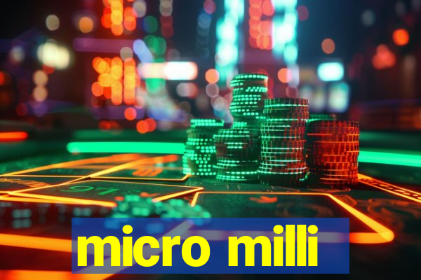 micro milli